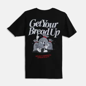 Get Your Bread Up T-Shirt